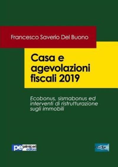 Cover for Francesco Saverio Del Buono · Casa e agevolazioni fiscali 2019 (Paperback Book) (2019)