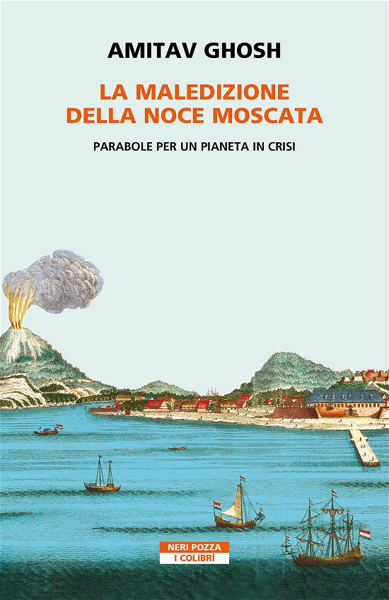 Cover for Amitav Ghosh · La Maledizione Della Noce Moscata. Parabole Per Un Pianeta In Crisi (Bok)