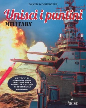 Cover for David Woodroffe · Military. Unisci I Puntini. Ediz. Illustrata (Book)