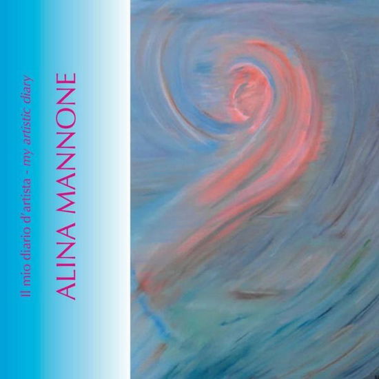 Cover for Dino Marasà · Alina Mannone - il mio diario d'artista (Paperback Book) (2018)