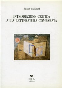 Introduzione Critica Alla Letteratura Comparata - Susan Bassnett - Książki -  - 9788886584050 - 