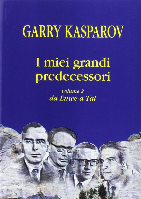 Cover for Garry Kasparov · I Miei Grandi Predecessori. Da Euwe A Tal #02 (Buch)
