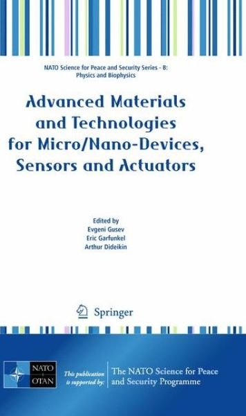Cover for Evgeni Gusev · Advanced Materials and Technologies for Micro / Nano-Devices, Sensors and Actuators - NATO Science for Peace and Security Series B: Physics and Biophysics (Gebundenes Buch) [2010 edition] (2010)