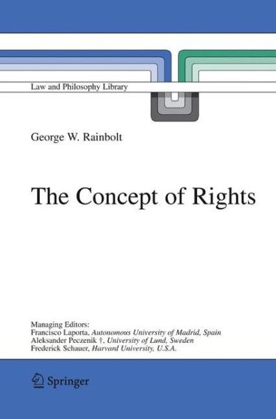 George W. Rainbolt · The Concept of Rights - Law and Philosophy Library (Taschenbuch) [Softcover reprint of hardcover 1st ed. 2006 edition] (2010)