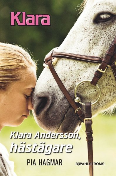 Cover for Pia Hagmar · Klara: Klara Andersson, hästägare (ePUB) (2004)