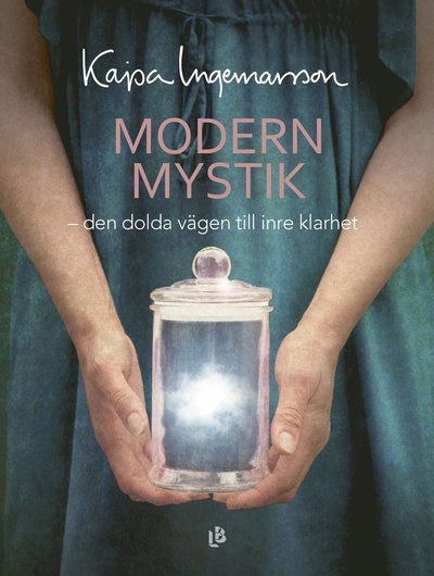 Modern mystik - Kajsa Ingemarsson - Bøger - Louise Bäckelin Förlag - 9789177995050 - 26. oktober 2022