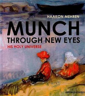 Cover for Marit Lande · Munch through new eyes : his holy universe (Bound Book) (2013)