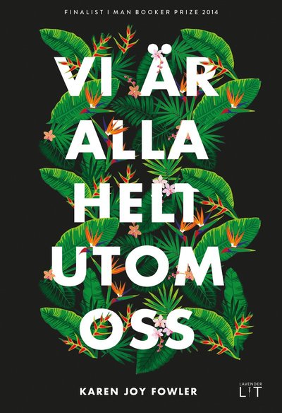 Vi är alla helt utom oss - Karen Joy Fowler - Books - Lavender Lit - 9789187879050 - April 20, 2015