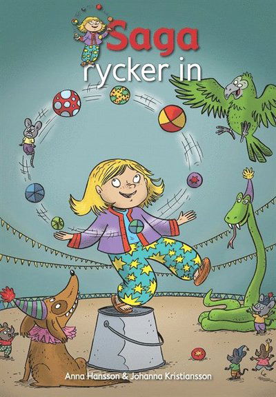 Saga och cirkusen: Saga rycker in - Anna Hansson - Książki - Beta Pedagog AB - 9789188009050 - 16 czerwca 2017