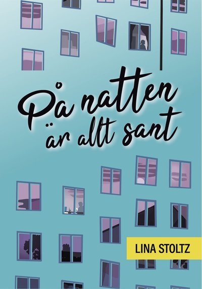 Cover for Lina Stoltz · På natten är allt sant (Innbunden bok) (2018)