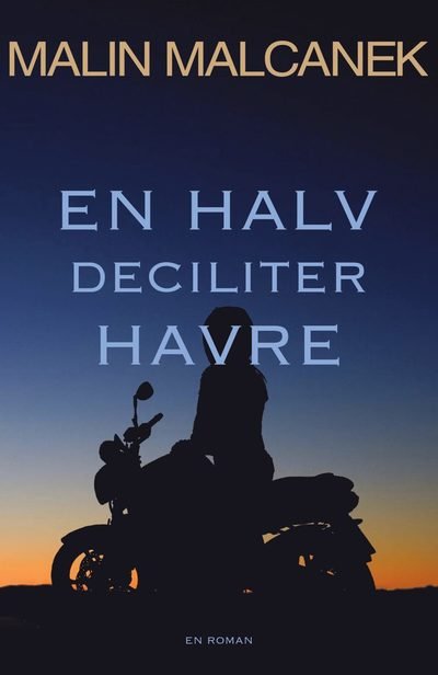 Cover for Malin Malcanek · En halv deciliter havre (Bok) (2022)