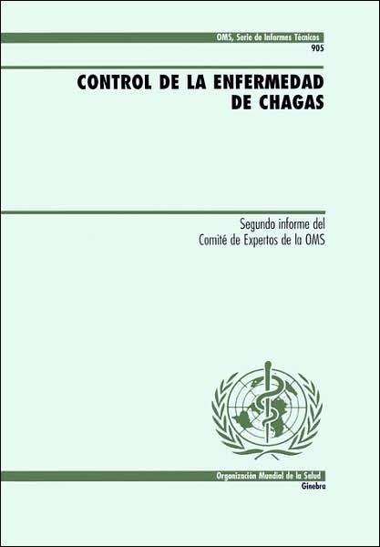 Control De La Enfermedad De Chagas - The Who - Livres - World Health Organisation - 9789243209050 - 2002