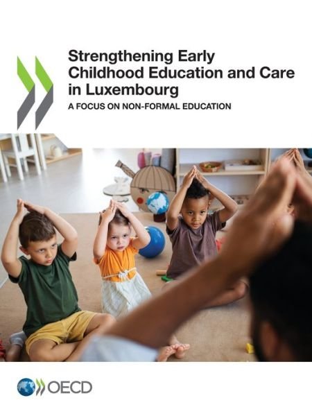 Cover for Organisation for Economic Co-operation and Development · Strengthening early childhood education and care in Luxembourg (Pocketbok) (2022)