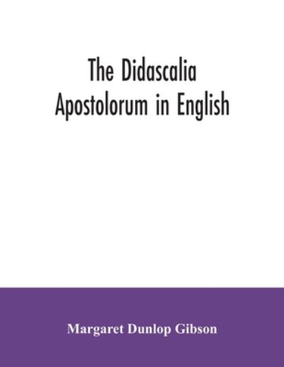 Cover for Margaret Dunlop Gibson · The Didascalia apostolorum in English (Paperback Book) (2020)