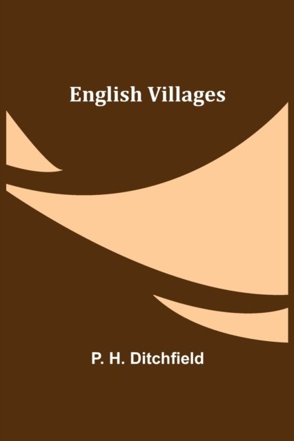 Cover for P H Ditchfield · English Villages (Paperback Book) (2021)