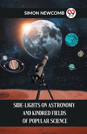 Cover for Simon Newcomb · Side-Lights on Astronomy and Kindred Fields of Popular Science (Paperback Bog) (2023)