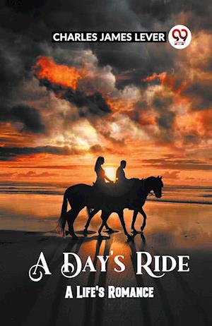 Cover for Charles James Lever · A Day's Ride A Life's Romance (Paperback Book) (2024)