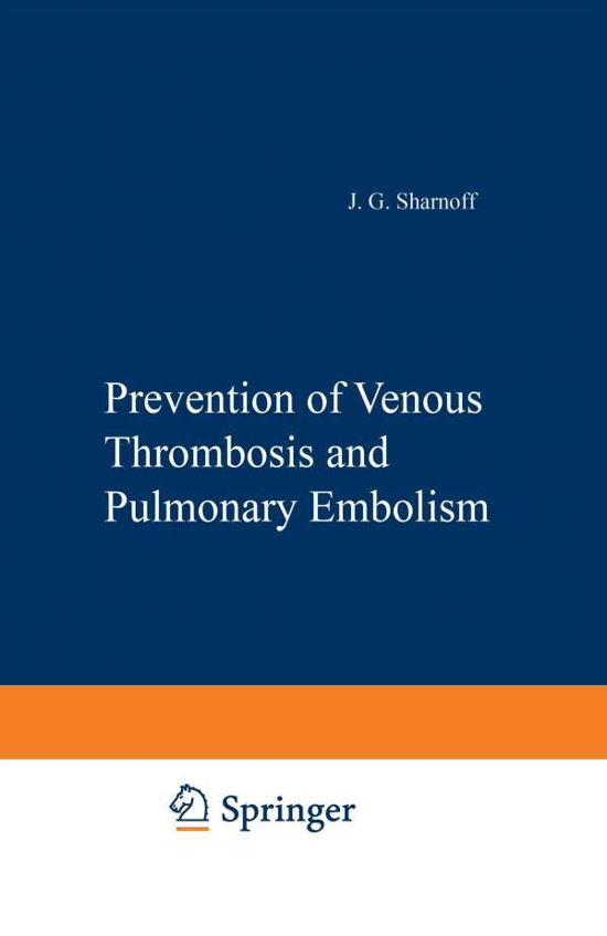 J.G. Sharnoff · Prevention of Venous Thrombosis and Pulmonary Embolism (Paperback Book) [1980 edition] (2011)