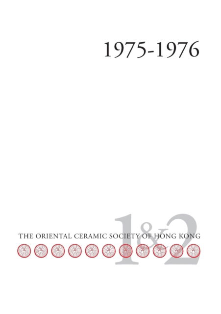 Bulletin of the Oriental Ceramic Society of Hong Kong Vol. 1 & 2 - R Jones-Parry - Kirjat - Orchid Press - 9789745242050 - 2015