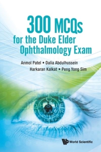 Cover for Patel, Anmol (Dartford And Gravesham Nhs Trust, Uk) · 300 Mcqs For The Duke Elder Ophthalmology Exam (Paperback Book) (2021)