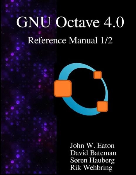 Cover for David Bateman · The GNU Octave 4.0 Reference Manual 1/2 (Paperback Book) (2015)