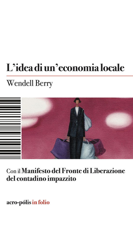 Cover for Wendell Berry · L' Idea Di Un'economia Locale (Book)