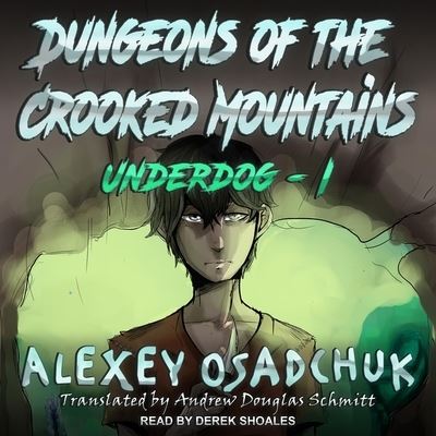 Dungeons of the Crooked Mountains - Alexey Osadchuk - Music - TANTOR AUDIO - 9798200307050 - October 8, 2019