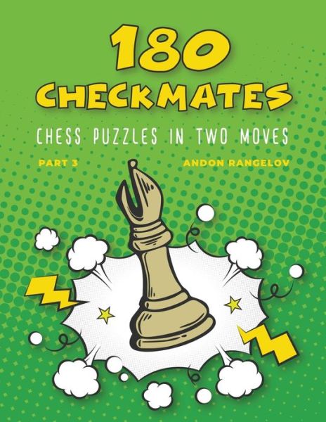 Cover for Andon Rangelov · 180 Checkmates Chess Puzzles in Two Moves, Part 3 - The Right Way to Learn Chess with Chess Lessons and Chess Exercises (Paperback Bog) (2022)