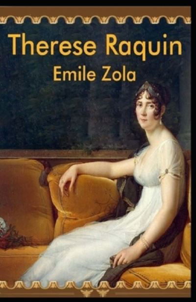 Therese Raquin Classic Edition (illustrated) - Emile Zola - Books - Independently Published - 9798462840050 - August 23, 2021