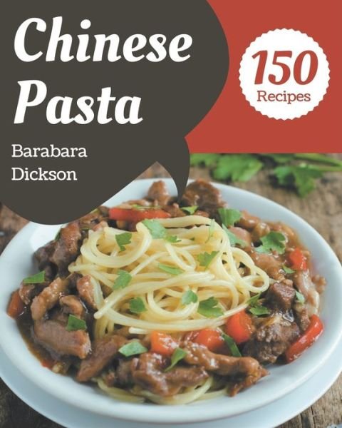 Cover for Barabara Dickson · 150 Chinese Pasta Recipes (Paperback Book) (2020)