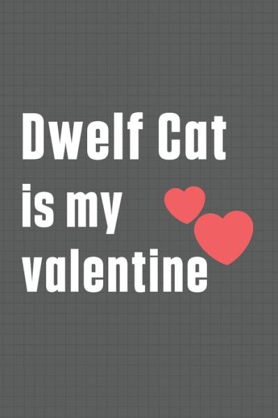 Cover for Bigtime Publications · Dwelf Cat is my valentine (Taschenbuch) (2020)