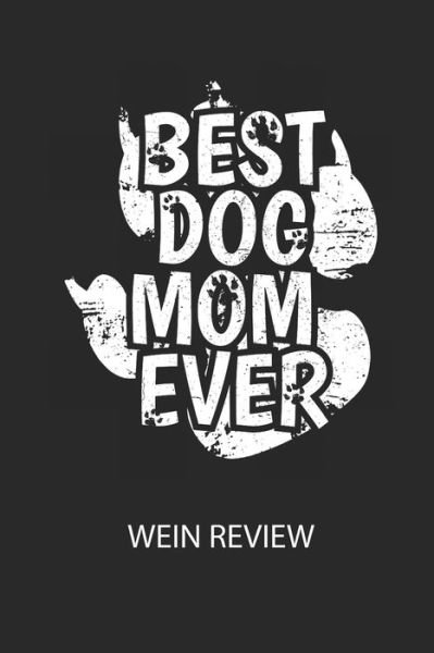 Cover for Divory Notizbuch · BEST DOG MOM EVER - Wein Review (Pocketbok) (2020)