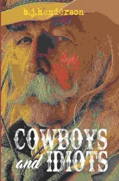 Cover for B J Henderson · Cowboys and Idiots (Paperback Bog) (2020)