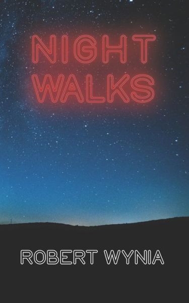 Cover for Robert Wynia · Night Walks (Paperback Book) (2020)