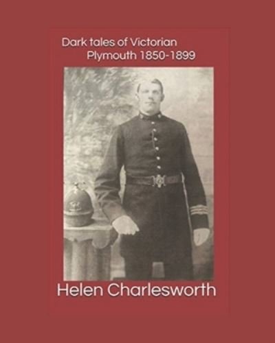 Cover for Helen Charlesworth · Dark tales of Victorian Plymouth 1850-1899 (Paperback Bog) (2020)