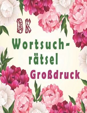 Cover for Bk Wortsuchrätsel · Wortsuchratsel Grossdruck (Taschenbuch) (2020)