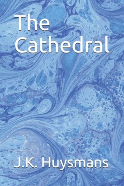 Cover for J K Huysmans · The Cathedral (Paperback Book) (2020)