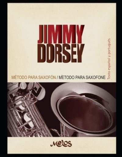 Cover for Jimmy Dorsey · Metodo para Saxofon: Un manual clave para el aprendizaje de este instrumento (Paperback Bog) (2020)