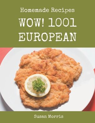 Cover for Susan Morris · Wow! 1001 Homemade European Recipes (Paperback Book) (2020)