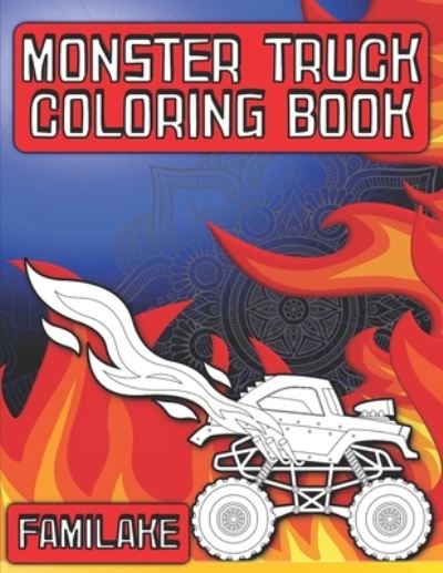 Cover for Familake · Monster Truck Coloring Book: Mandala Background Extreme Edition for Kids and Adults - Premium Coloring Books (Paperback Book) (2021)