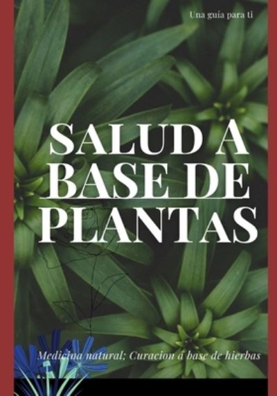 Cover for Leidy Fajardo Lmfg · Salud a base de plantas (Paperback Book) (2021)