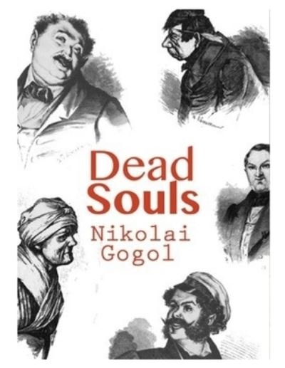 Dead Souls - Nikolai Gogol - Bøker - Independently Published - 9798738217050 - 15. april 2021