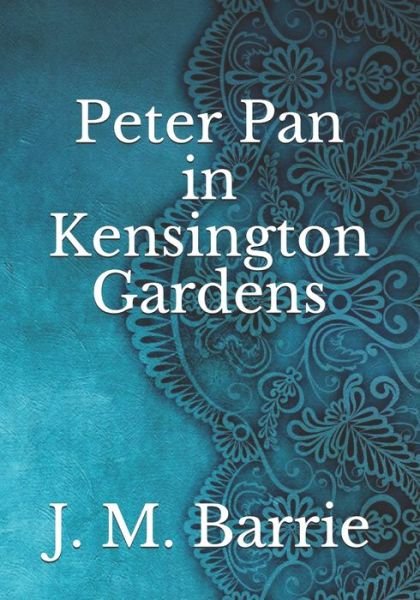 Cover for James Matthew Barrie · Peter Pan in Kensington Gardens (Taschenbuch) (2021)