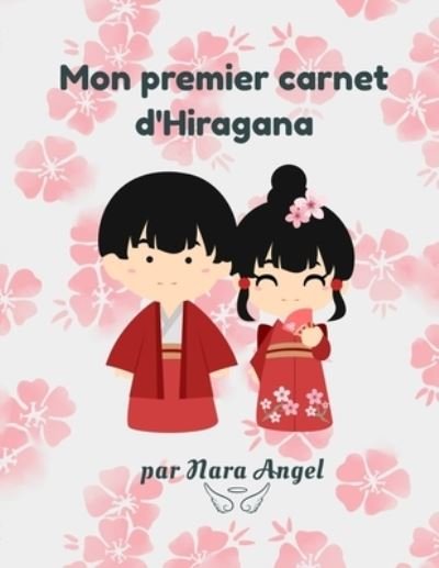 Cover for Nara Angel · Mon premier carnet d'Hiragana (Taschenbuch) (2021)