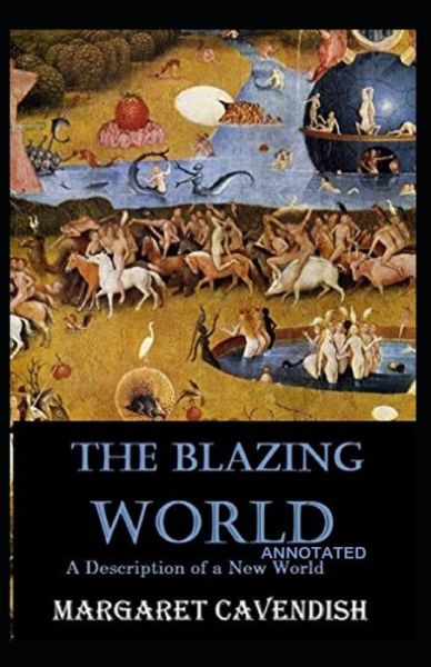 Cover for Margaret Cavendish · The Blazing World Annotated (Paperback Book) (2021)