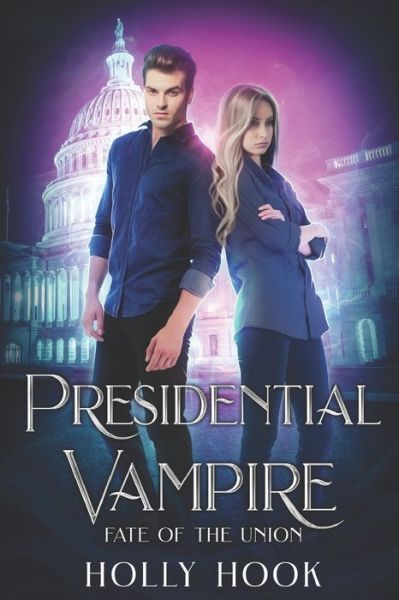 Cover for Holly Hook · Presidential Vampire: Fate of the Union (Paperback Book) (2021)