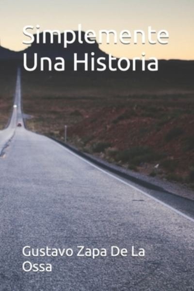 Cover for Zapa De La Ossa Gustavo Adolfo Zapa De La Ossa · Simplemente Una Historia (Taschenbuch) (2022)