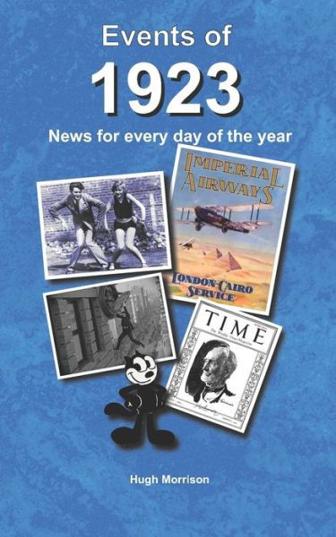 Events of 1923: news for every day of the year - Hugh Morrison - Books - Independently Published - 9798837415050 - June 21, 2022