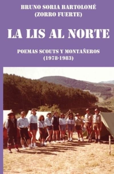 Cover for Soria Bartolome (Zorro Fuerte), Bruno · La lis al Norte: Poemas scouts y montaneros (Paperback Book) (2022)