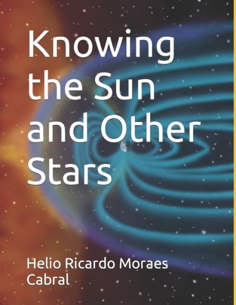Cover for Helio Ricardo Moraes Cabral · Knowing the Sun and Other Stars (Paperback Book) (2022)